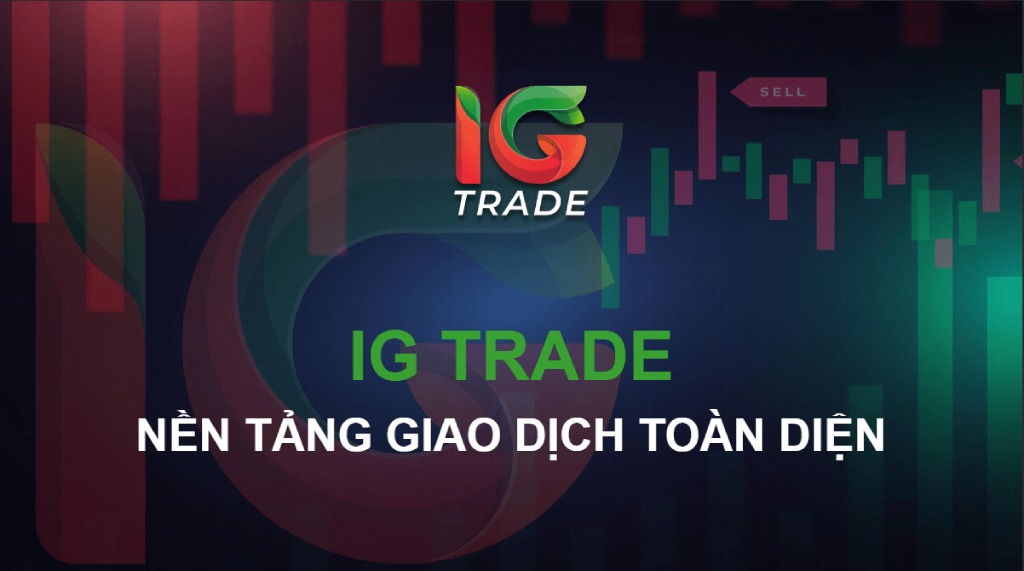 IG TRADE là gì? Hướng dẫn kiếm tiền từ IG TRADE